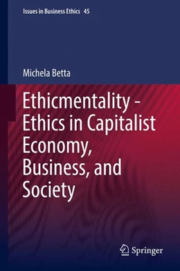 Abbildung von Betta | Ethicmentality - Ethics in Capitalist Economy, Business, and Society | 1. Auflage | 2016 | beck-shop.de