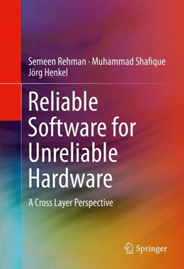 Abbildung von Rehman / Shafique | Reliable Software for Unreliable Hardware | 1. Auflage | 2016 | beck-shop.de