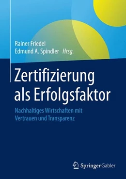 Abbildung von Friedel / Spindler | Zertifizierung als Erfolgsfaktor | 1. Auflage | 2016 | beck-shop.de