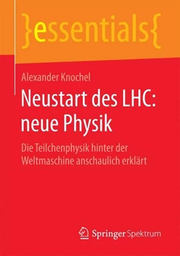Abbildung von Knochel | Neustart des LHC: neue Physik | 1. Auflage | 2016 | beck-shop.de