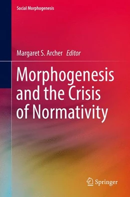 Abbildung von Archer | Morphogenesis and the Crisis of Normativity | 1. Auflage | 2016 | beck-shop.de