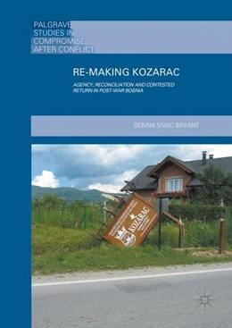 Abbildung von Sivac-Bryant | Re-Making Kozarac | 1. Auflage | 2016 | beck-shop.de