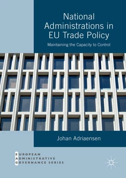 Abbildung von Adriaensen | National Administrations in EU Trade Policy | 1. Auflage | 2016 | beck-shop.de