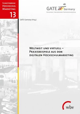 Abbildung von Weltweit und virtuell - Praxisbeispiele aus dem digitalen Hochschulmarketing | 1. Auflage | 2016 | beck-shop.de