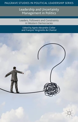 Abbildung von Vergniolle De Chantal / Alexandre-Collier | Leadership and Uncertainty Management in Politics | 1. Auflage | 2015 | beck-shop.de