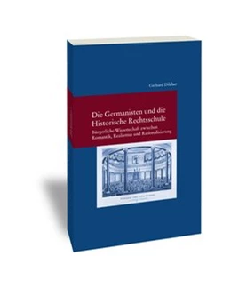 Abbildung von Dilcher | Die Germanisten und die Historische Rechtsschule | 1. Auflage | 2016 | 301 | beck-shop.de