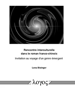 Abbildung von Bisinger | Rencontre interculturelle dans le roman franco-chinois | 1. Auflage | 2016 | beck-shop.de