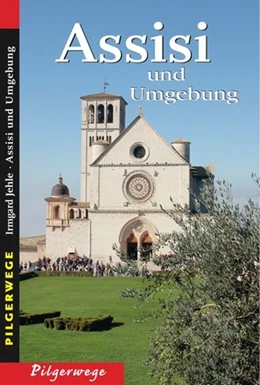Abbildung von Jehle | Pilgerwege. Assisi und Umgebung | 1. Auflage | 2016 | beck-shop.de