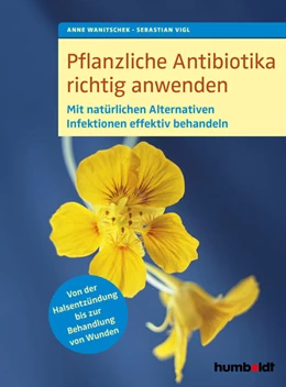 Abbildung von Wanitschek / Vigl | Pflanzliche Antibiotika richtig anwenden | 4. Auflage | 2023 | beck-shop.de