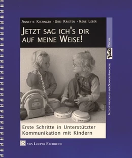 Abbildung von Kitzinger / Kristen | Jetzt sag ich's dir auf meine Weise! | 1. Auflage | 2003 | beck-shop.de