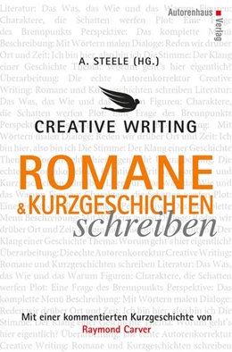 Abbildung von Carver / Steele | Creative Writing: Romane und Kurzgeschichten schreiben | 1. Auflage | 2016 | beck-shop.de