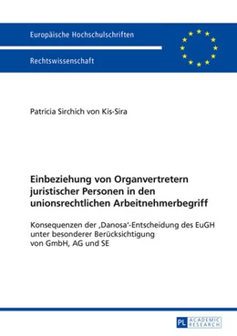Abbildung von Sirchich Von Kis-Sira | Einbeziehung von Organvertretern juristischer Personen in den unionsrechtlichen Arbeitnehmerbegriff | 1. Auflage | 2016 | beck-shop.de