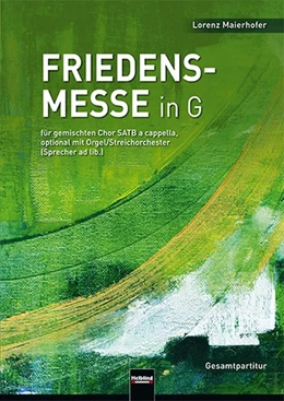 Abbildung von Maierhofer | Friedensmesse in G - Gesamtpartitur | 1. Auflage | 2015 | beck-shop.de