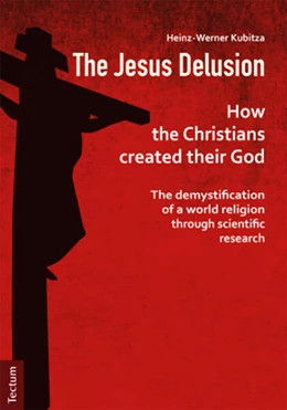 Abbildung von Kubitza | The Jesus Delusion | 1. Auflage | 2016 | beck-shop.de
