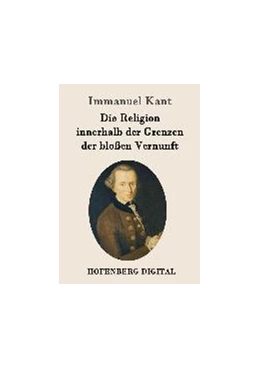 Abbildung von Kant | Die Religion innerhalb der Grenzen der bloßen Vernunft | 1. Auflage | 2016 | beck-shop.de