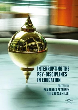 Abbildung von Bendix Petersen / Millei | Interrupting the Psy-Disciplines in Education | 1. Auflage | 2016 | beck-shop.de