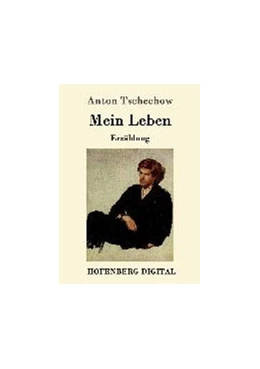 Abbildung von Tschechow | Mein Leben | 1. Auflage | 2016 | beck-shop.de