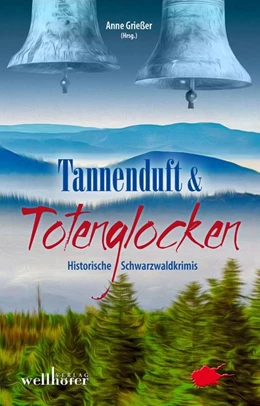 Abbildung von Grießer / Saladin | Tannenduft und Totenglocken | 1. Auflage | 2016 | beck-shop.de