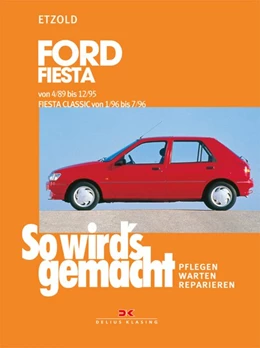 Abbildung von Etzold | Ford Fiesta 4/89 bis 12/95, Fiesta Classic von 1/96 bis 7/96 | 11. Auflage | 2016 | beck-shop.de