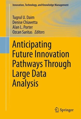Abbildung von Daim / Chiavetta | Anticipating Future Innovation Pathways Through Large Data Analysis | 1. Auflage | 2016 | beck-shop.de