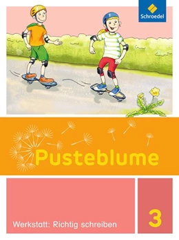 Abbildung von Pusteblume. Die Werkstatt-Sammlung 3. Werkstatt: Richtig schreiben | 1. Auflage | 2016 | beck-shop.de