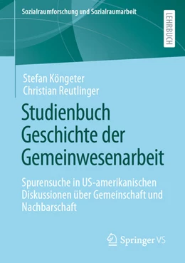 Abbildung von Reutlinger / Köngeter | Studienbuch Geschichte der Gemeinwesenarbeit | 1. Auflage | 2023 | beck-shop.de