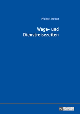 Abbildung von Heintz | Wege- und Dienstreisezeiten | 1. Auflage | 2016 | beck-shop.de