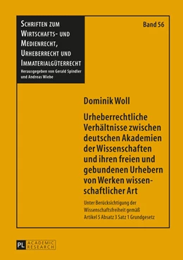 Abbildung von Woll | Urheberrechtliche Verhältnisse zwischen deutschen Akademien der Wissenschaften und ihren freien und gebundenen Urhebern von Werken wissenschaftlicher Art | 1. Auflage | 2016 | beck-shop.de