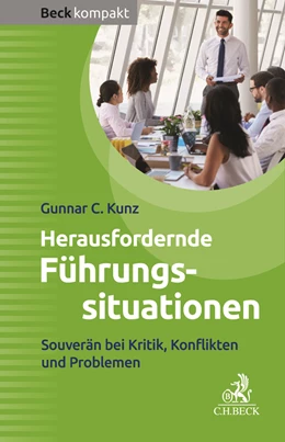 Abbildung von Kunz | Herausfordernde Führungssituationen | 1. Auflage | 2017 | beck-shop.de