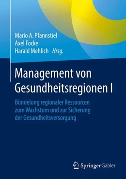 Abbildung von Pfannstiel / Focke | Management von Gesundheitsregionen I | 1. Auflage | 2016 | beck-shop.de
