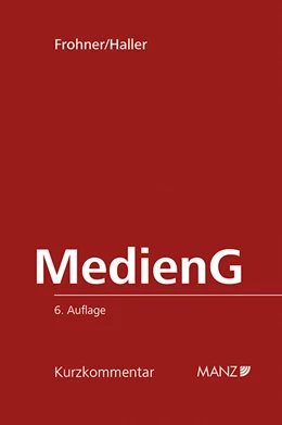 Abbildung von Frohner / Haller | Mediengesetz | 6. Auflage | 2016 | beck-shop.de