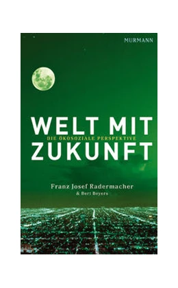 Abbildung von Radermacher / Beyers | Welt mit Zukunft | 1. Auflage | 2011 | beck-shop.de