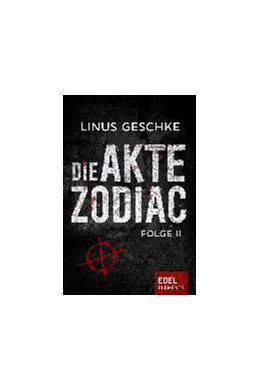 Abbildung von Geschke | Die Akte Zodiac 2 | 1. Auflage | 2016 | beck-shop.de
