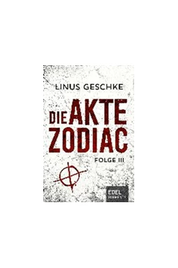 Abbildung von Geschke | Die Akte Zodiac 3 | 1. Auflage | 2016 | beck-shop.de