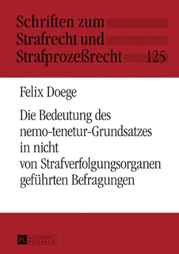 Abbildung von Doege | Die Bedeutung des nemo-tenetur-Grundsatzes in nicht von Strafverfolgungsorganen geführten Befragungen | 1. Auflage | 2016 | beck-shop.de