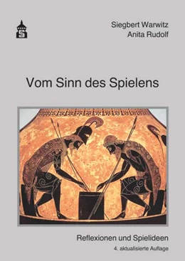 Abbildung von Warwitz / Rudolf | Vom Sinn des Spielens | 5. Auflage | 2021 | beck-shop.de