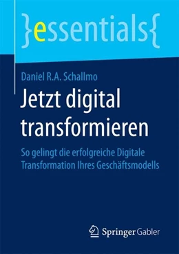 Abbildung von Schallmo | Jetzt digital transformieren | 1. Auflage | 2016 | beck-shop.de