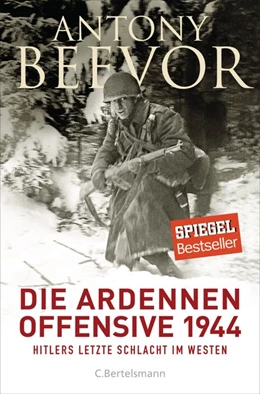 Abbildung von Beevor | Die Ardennen-Offensive 1944 | 1. Auflage | 2016 | beck-shop.de