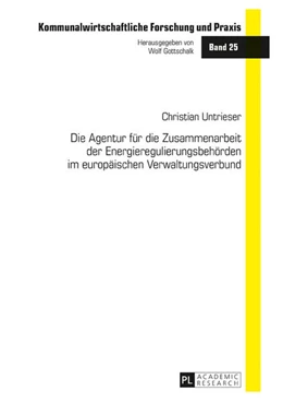 Abbildung von Untrieser | Die Agentur für die Zusammenarbeit der Energieregulierungsbehörden im europäischen Verwaltungsverbund | 1. Auflage | 2016 | beck-shop.de