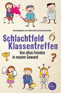 Abbildung von Abidi / Koeseling | Schlachtfeld Klassentreffen | 1. Auflage | 2016 | beck-shop.de