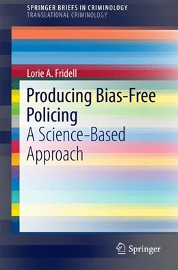 Abbildung von Fridell | Producing Bias-Free Policing | 1. Auflage | 2016 | beck-shop.de