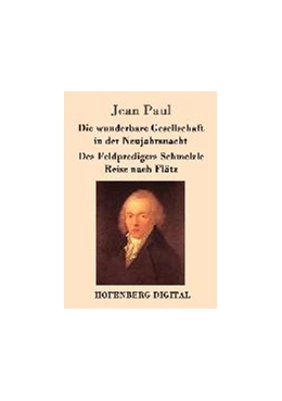 Abbildung von Paul | Die wunderbare Gesellschaft in der Neujahrsnacht / Des Feldpredigers Schmelzle Reise nach Flätz | 1. Auflage | 2016 | beck-shop.de