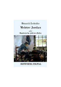 Abbildung von Heinrich Zschokke | Meister Jordan oder Handwerk hat goldenen Boden | 1. Auflage | 2016 | beck-shop.de