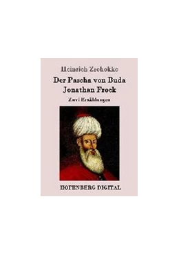 Abbildung von Heinrich Zschokke | Der Pascha von Buda / Jonathan Frock | 1. Auflage | 2016 | beck-shop.de