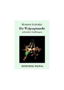 Abbildung von Heinrich Zschokke | Die Walpurgisnacht | 1. Auflage | 2016 | beck-shop.de