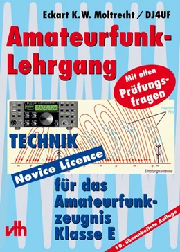 Abbildung von Moltrecht | Amateurfunk-Lehrgang für das Amateurfunkzeugnis Klasse E | 10. Auflage | 2016 | beck-shop.de