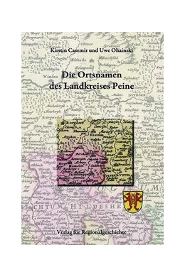 Abbildung von Casemir / Ohainski | Niedersächsisches Ortsnamenbuch 08. Die Ortsnamen des Landkreises Peine | 1. Auflage | 2017 | beck-shop.de