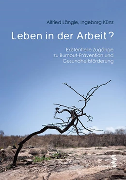 Abbildung von Längle / Künz | Leben in der Arbeit? | 1. Auflage | 2016 | beck-shop.de