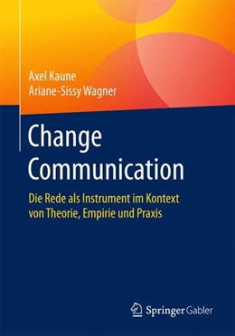 Abbildung von Kaune / Wagner | Change Communication | 1. Auflage | 2016 | beck-shop.de