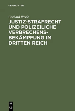 Abbildung von Werle | Justiz-Strafrecht und polizeiliche Verbrechensbekämpfung im Dritten Reich | 1. Auflage | 1989 | beck-shop.de
